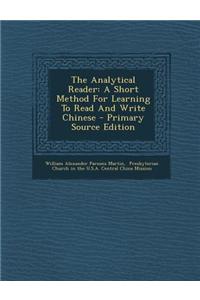 The Analytical Reader: A Short Method for Learning to Read and Write Chinese