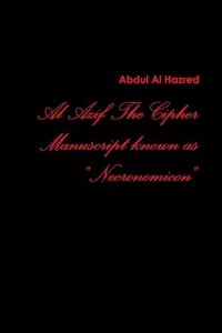 Al Azif the Cipher Manuscript Known As Necronomicon