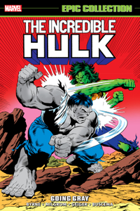 Incredible Hulk Epic Collection: Going Gray