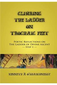 Climbing the Ladder on Trochaic Feet