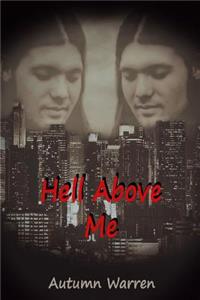 Hell Above Me