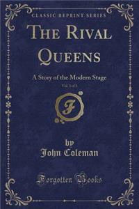 The Rival Queens, Vol. 3 of 3