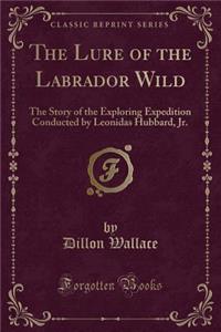 The Lure of the Labrador Wild