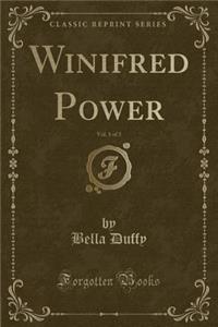 Winifred Power, Vol. 1 of 3 (Classic Reprint)