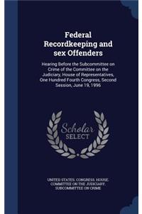 Federal Recordkeeping and sex Offenders