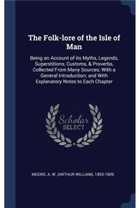 The Folk-lore of the Isle of Man