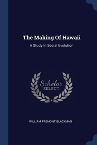 The Making Of Hawaii