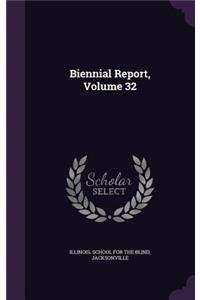 Biennial Report, Volume 32