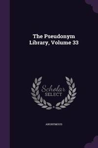 The Pseudonym Library, Volume 33