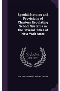 Special Statutes and Provisions of Charters Regulating School Systems in the Several Cities of New York State