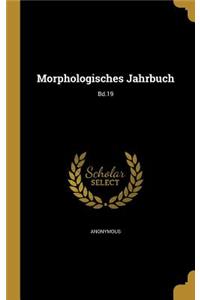 Morphologisches Jahrbuch; Bd.19
