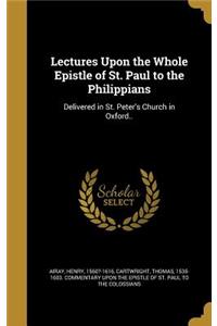Lectures Upon the Whole Epistle of St. Paul to the Philippians