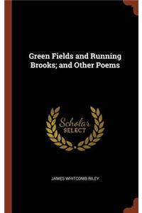 Green Fields and Running Brooks; and Other Poems