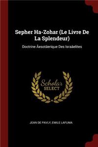 Sepher Ha-Zohar (Le Livre de la Splendeur)