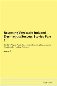 Reversing Vegetable-Induced Dermatitis