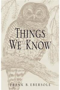 Things We Know