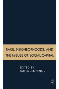 Race, Neighborhoods, and the Misuse of Social Capital