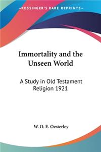 Immortality and the Unseen World