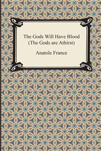 Gods Will Have Blood (the Gods Are Athirst)