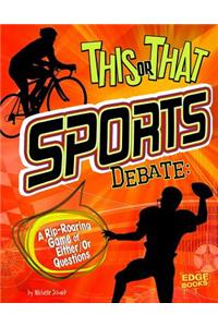 This or That Sports Debate: A Rip-Roaring Game of Either/Or Questions