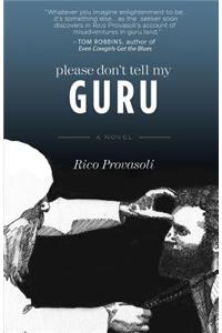 Please Don't Tell My Guru