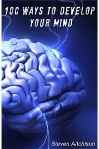 100 Ways To Develop Your Mind