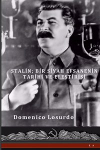 STALIN- Bir Siyah Efsanenin Tarihi ve Eleştirisi