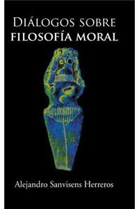 Dialogos Sobre Filosofia Moral