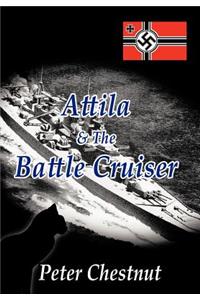 Attila and the Battle Cruiser