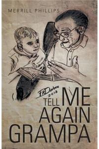 Tell Me Again Grampa