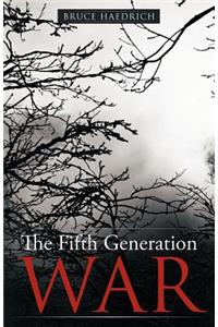 The Fifth Generation War