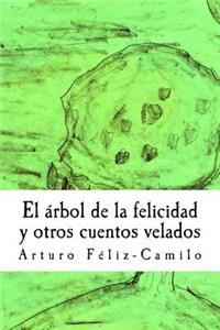 arbol de la felicidad y otros cuentos velados