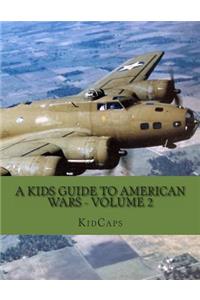 Kids Guide to American wars - Volume 2