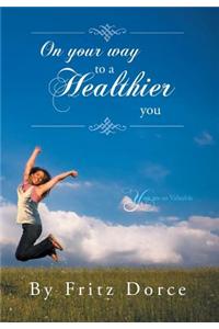 On Your Way to a Healthier You