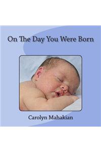 On The Day You Were Born