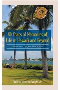 80 Years of Memories of Life in Hawaii and Beyond