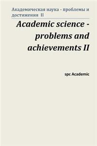 Academic Science - Problems and Achievements II
