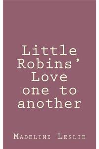 Little Robins' Love one to another