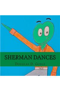 Sherman Dances
