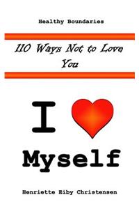 110 Ways Not to Love You