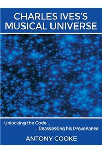 Charles Ives's Musical Universe