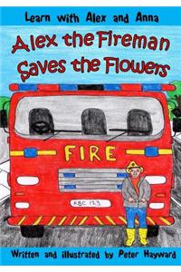 Alex the Fireman Saves the Flowers