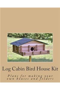 Log Cabin Bird House Kit