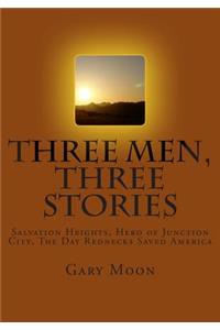 Three Men, Three Stories