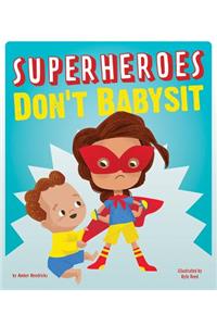 Superheroes Don't Babysit