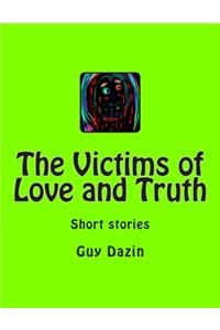 Victims of Love and Truth