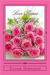 Love Poems To My Wife