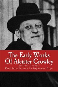 The Early Works of Aleister Crowley