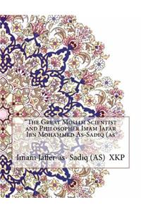 The Great Muslim Scientist and Philosopher Imam Jafar Ibn Mohammed As-Sadiq (as