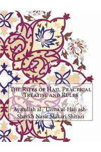 The Rites of Hajj, Practical Treatise and Rules